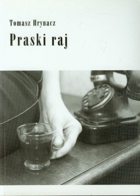 Praski raj - Hrynacz Tomasz