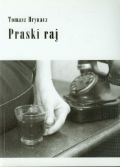 Praski raj - Hrynacz Tomasz