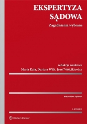Ekspertyza sądowa - Józef Wójcikiewicz, Dariusz Wilk, Maria Kała
