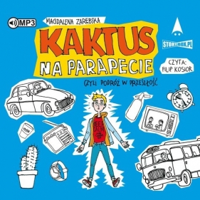 Kaktus na parapecie, czyli podróż w przeszłość (Audiobook) - Magdalena Zarębska