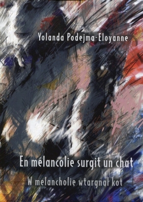 En melancolie surgit un chat - Podejma-Eloyanne Yolanda