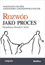 Rozwód jako proces - Lewandowska-Walter Aleksandra, Błażek Magdalena