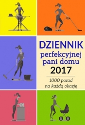 Dziennik perfekcyjnej pani domu 2017 - Łęcka Weronika