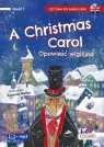A Christmas Carol. Opowieść wigilijna. Czytam po angielsku Charles Dickens, Leszczyński Paweł