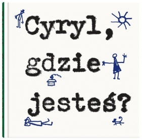 Cyryl, gdzie jesteś? - Wiktor Woroszylski