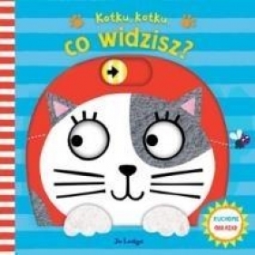 Kotku, kotku, co widzisz? Ruchome obrazki - Jo Lodge