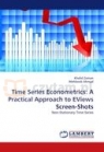 Time Series Econometrics: A Practical Approach to EViews Screen-Shots Khalid Zaman, Mehboob Ahmad