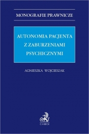 Autonomia pacjenta z zaburzeniami psychicznymi - Wojcieszak Agnieszka