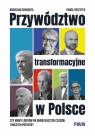 Przywództwo transformacyjne w Polsce Bogusław Chrabota
