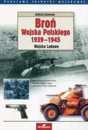 Broń Wojska Polskiego 1939-1945 - Zasieczny Andrzej
