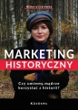 Marketing historyczny. Czy umiemy mądrze korzystać z historii - Wiktoria Czarnecka
