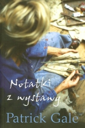 Notatki z wystawy - Gale Patrick