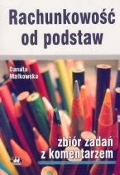Rachunkowość od podstaw Zbiór zadań z komentarzem