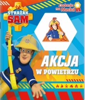 Strażak Sam. Zadania na medal. Akcja w powietrzu.