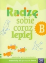 Radzę sobie coraz lepiej, zeszyt B. Szkoła podstawowa 1-3. Reforma 2017 Elżbieta Dominik, Agnieszka Jankowska