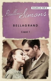 Bellagrand. Część 1. Kolekcja Paullina Simons. Tom 8 - Paullina Simons