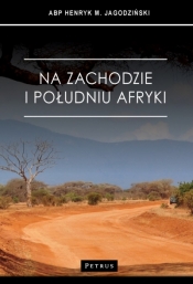 Na zachodzie i południu Afryki - Henryk M. Jagodziński
