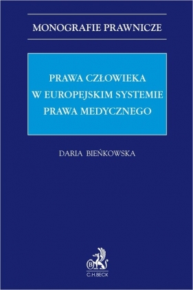 Prawa człowieka w europejskim systemie prawa medycznego - dr Daria Bieńkowska