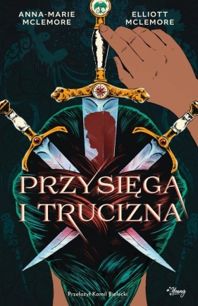 Przysięga i trucizna - Anna-Marie McLemore, Elliot McLemore