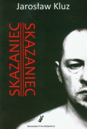 Skazaniec - Kluz Jarosław