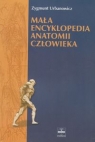 Mała encyklopedia anatomii człowieka Urbanowicz Zygmunt