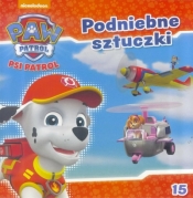 Psi Patrol 15 Podniebne sztuczki - Opracowanie zbiorowe