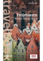 Trójmiasto. Gdańsk, Gdynia, Sopot. Travelbook. Wydanie 3 - Katarzyna Głuc