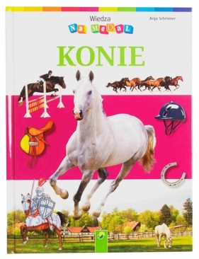 Wiedza na medal Konie - Schriever Anja<br />