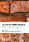 Konteksty feministyczne Gender w życiu społecznym i kulturze