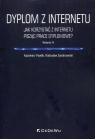 Dyplom z internetu Jak korzystaćz Internetu pisząc prace dyplomowe Pawlik Kazimierz, Zenderowski Radosław