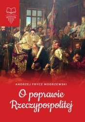 O poprawie Rzeczypospolitej - Andrzej Frycz Modrzewski