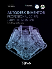 Autodesk Inventor Professional 2019PL / 2019+ / Fusion 360. Metodyka projektowania (+ płyta CD) - Jaskulski Andrzej