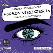 Hormon nieszczęścia Komedia hipnotyczna (Audiobook) - Noszczyńska Danuta