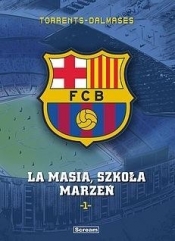 FC Barcelona T.1 La Masia, Szkoła marzeń - Eduard Torrents