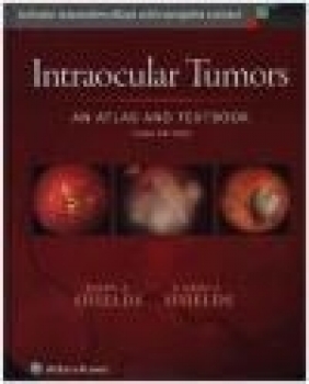 Intraocular Tumors: An Atlas and Textbook Carol Shields, Jerry Shields