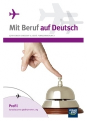 Mit Beruf auf Deutsch. Profil turystyczno-gastronomiczny.Podręcznik do języka niemieckiego zawodowego dla szkół ponadgimnazjalnych - Kujawa Barbara