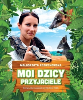 Moi dzicy przyjaciele - Małgorzata Zdziechowska