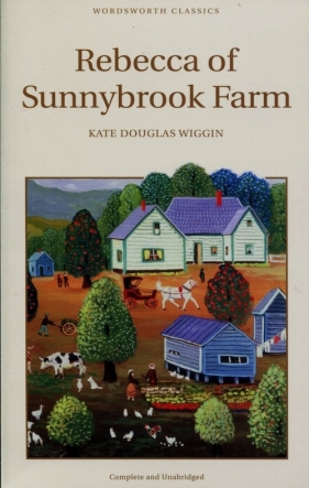 Rebecca of Sunnybrook Farm - Wiggin Kate Douglas