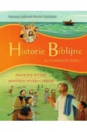 Historie Biblijne dla starszych dzieci - Rivers Francine
