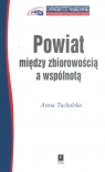 Powiat między zbiorowością a wspólnotą Anna Tucholska