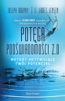 Potęga podświadomości 2.0. Metody aktywujące twój potencjał Joseph Murphy