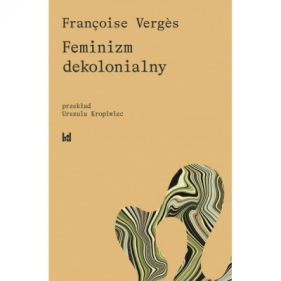 Feminizm dekolonialny - Françoise Vergès