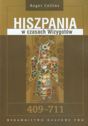 Hiszpania w czasach Wizygotów 409-711 - Collins Roger