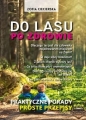 Do lasu po zdrowie. Praktyczne porady proste przepisy - Zofia Ciecierska