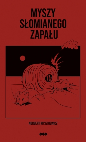 Myszy słomianego zapału - Myszkiewicz Norbert
