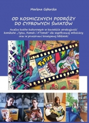 Od kosmicznych podróży do cyfrowych światów - Marlena Gęborska