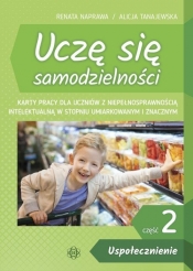 Uczę się samodzielności. Część 2: Uspołecznienie - Renata Naprawa, Alicja Tanajewska