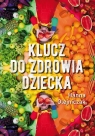 Klucz do zdrowia dziecka Hanna Olejniczak