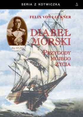 Diabeł morski - Felix von Luckner