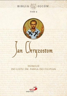 Homilie do Listu św. Pawła do Filipian T.6 - Opracowanie zbiorowe